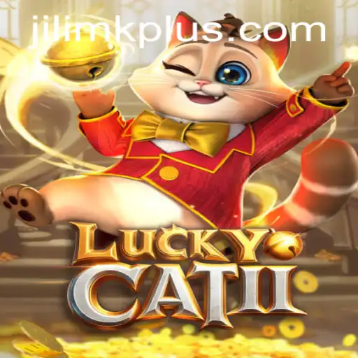 Exploring LuckyCatII: A Dynamic Experience with JILIMK APP